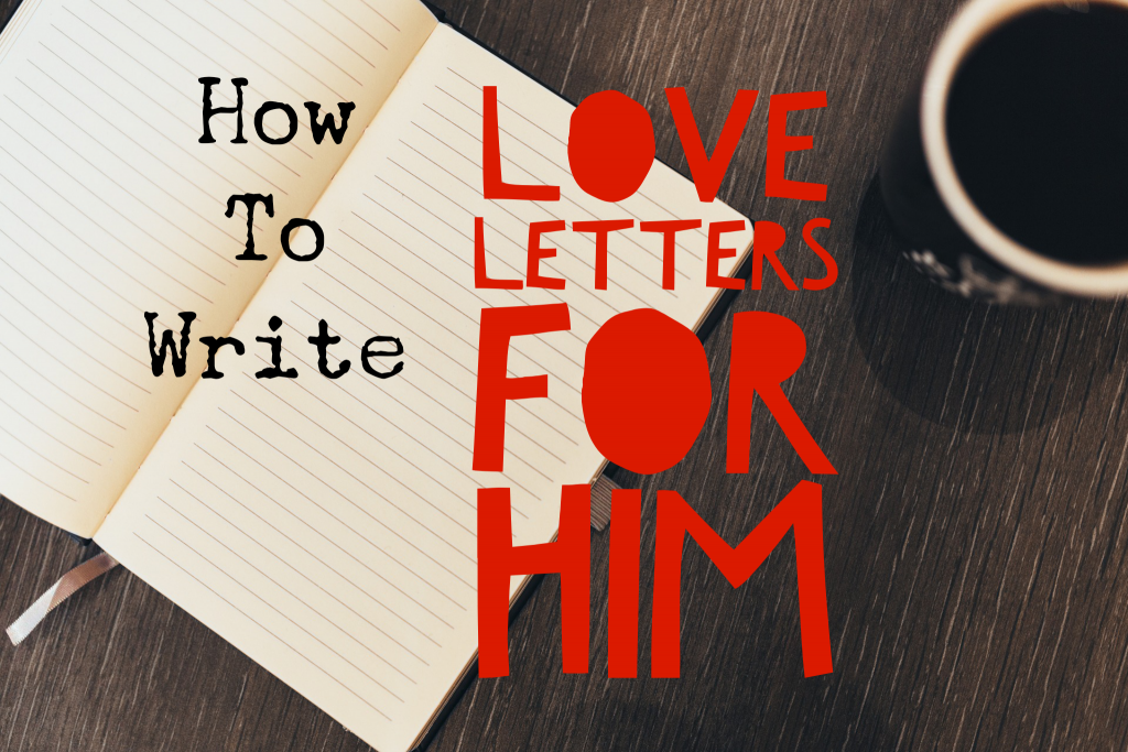 how to write love letters for him