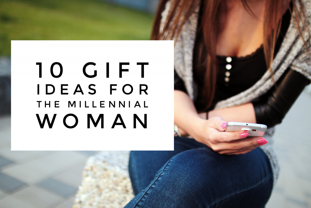 10 Gift Ideas for Millenial Women
