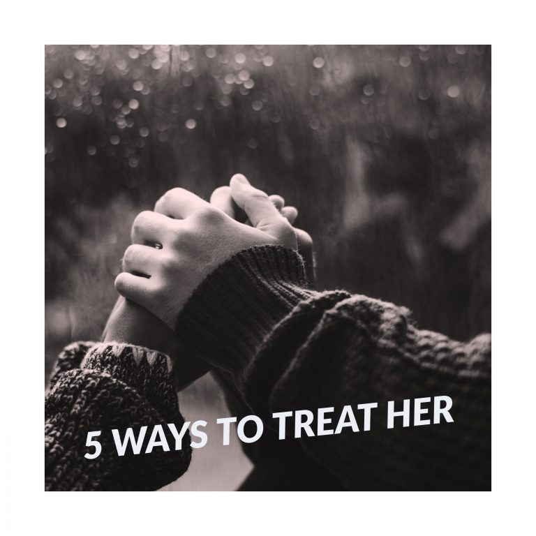 treat her - 5 ways to treat her right