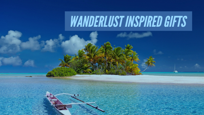 wanderlust inspired gifts